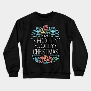 Have a Holly Jolly Christmas Crewneck Sweatshirt